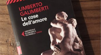 Le cose dell’amore di Umberto Galimberti, il libro che ci “insegna” ad amare