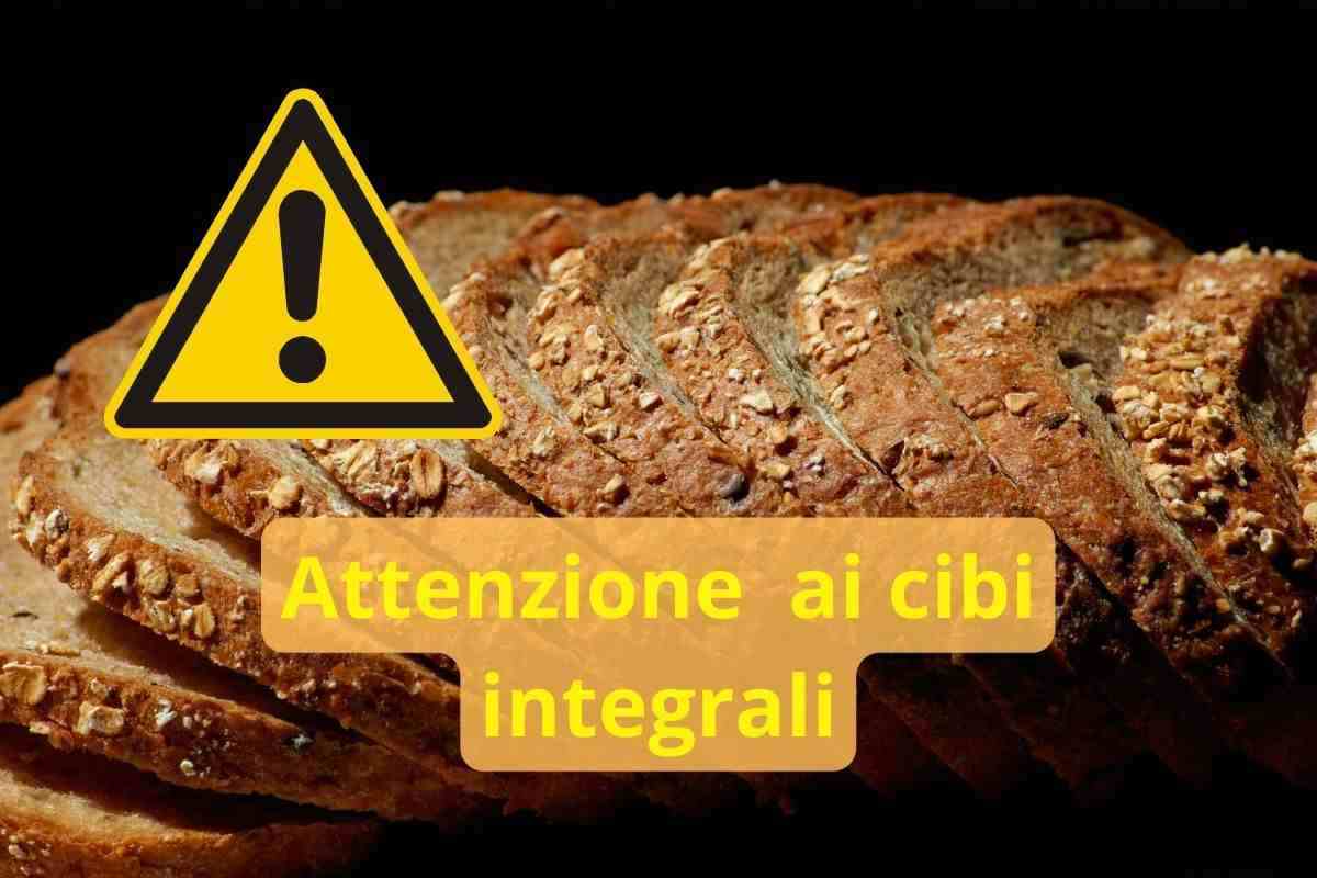 Attenzione cibi integrali
