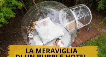 Bubble hotel: puoi dormire dentro una bolla e guardare le stelle | Ecco dove si trova
